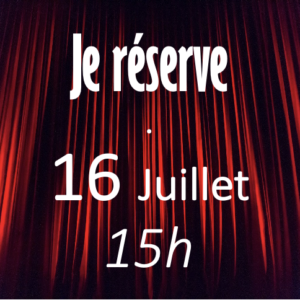 MAGIFIQUE 16 JUILLET - 15h