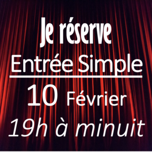 CABARET ENTREE SIMPLE 10 FEVRIER