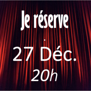FILLE UNIQUE - 27 Décembre - 20h