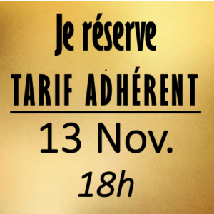 VENDREDI 13 - 13 NOVEMBRE - 18h