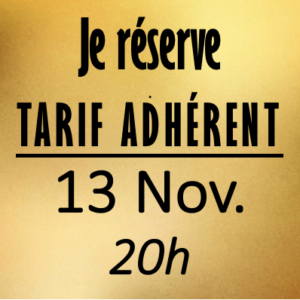 VENDREDI 13 - 13 NOVEMBRE - 20h