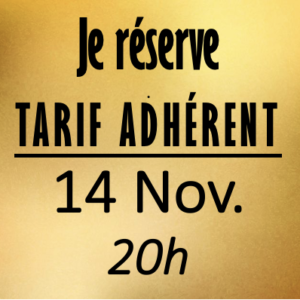 VENDREDI 13 - 14 NOVEMBRE - 20h